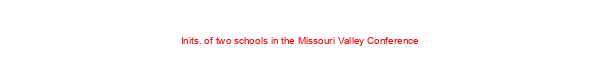 Inits. of two schools in the Missouri Valley Conference